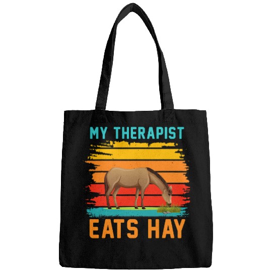 Horse Pet My Therapist Eats Hay Funny Horse Love Pony Riding Lover Bags