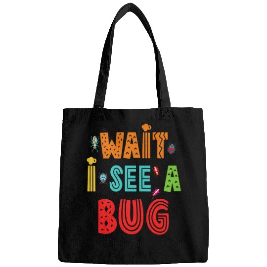 Wait I See A Bug Funny Bug Entomology Insects 22 Bags