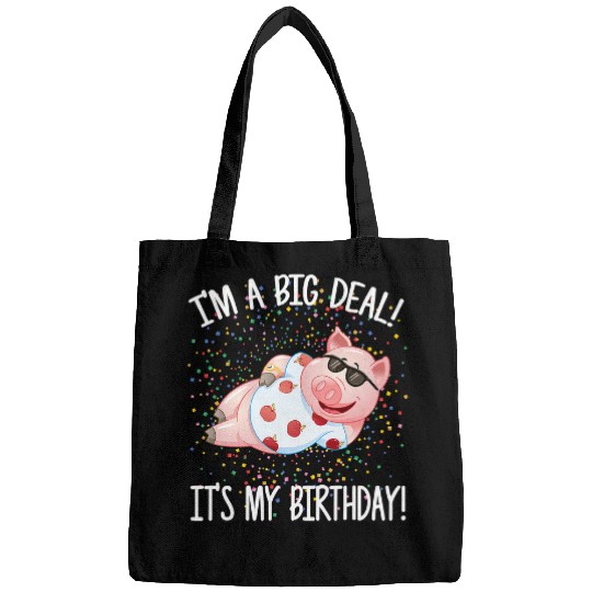 Pig Pet Im A Big Deal Its My Birthday Funny Birthday with Pig 94 Bags