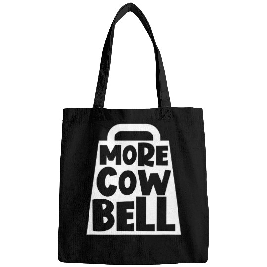 Cow Pet More Cow Bell Funny More Cowbell Bags