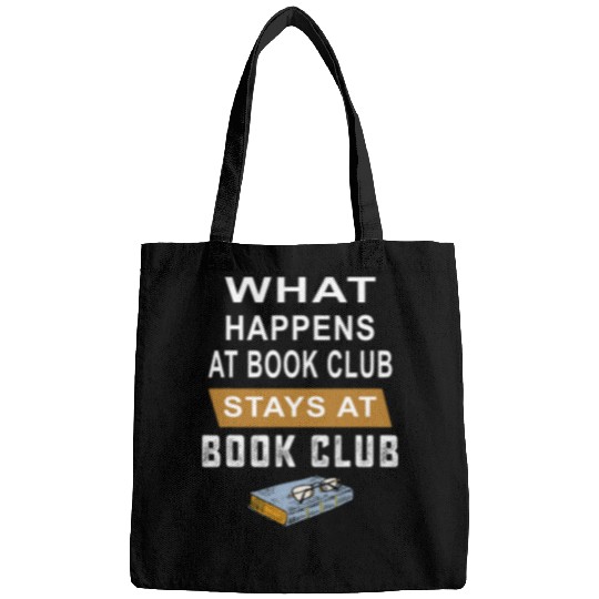 Book Fun What Happens At Book Club Stays At Book Club Book Lover Nerd 11 Bags