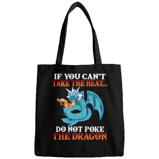 Dragon Pet If You Cant Take The Heat Dont Poke The Bags