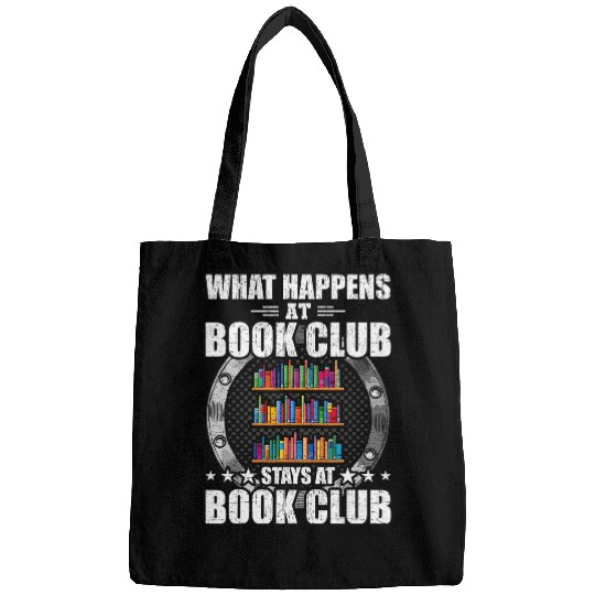 Book Fun What Happens At Book Club Stays At Book Club Book Lovers Bags