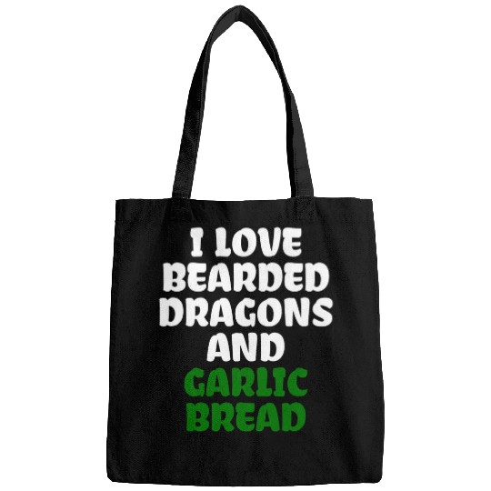 Bearded Dragon Pet I Love Bearded Dragons And Garlic Bread Bags