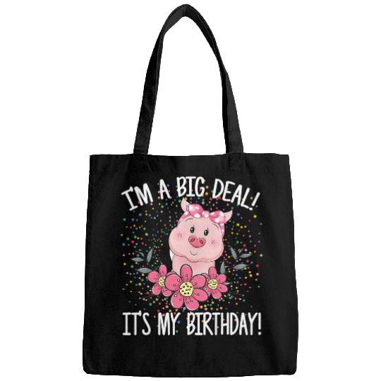 Pig Pet Im A Big Deal Its My Birthday Funny Birthday with Pig 159 Bags