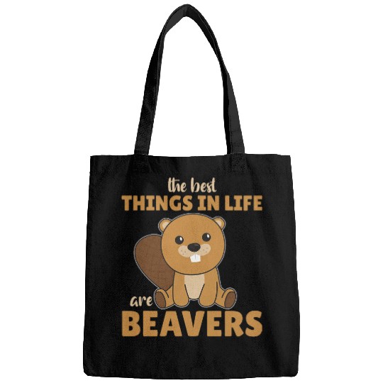Beaver Pet The bests Things In Life Are Beavers Cute Bags