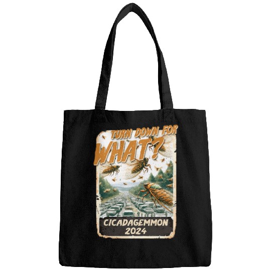 Cicada Lover Entomology Turn Down For What Cicadagemmon 2024 Bags
