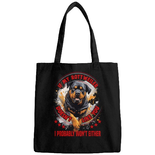 Rottweiler Pet If my Rottweiler doesnt like you Dog Lover Rottweiler 1 Bags