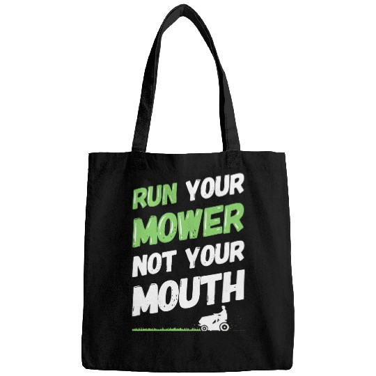 Lawn Mower Fun Run Your Mower Not Your Mouth Funny Gardening Lawn Mowing Bags