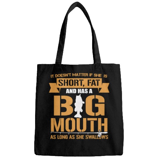 Fishing Fun She Is Short Fat And Has A big Mouth Funny 305 Bags