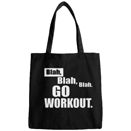 Blah Blah Blah Go Workout Out Fitness Motivation Gear Bags
