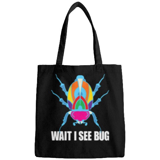 Wait I See A Bug Funny Bug Entomology Insects 25 Bags