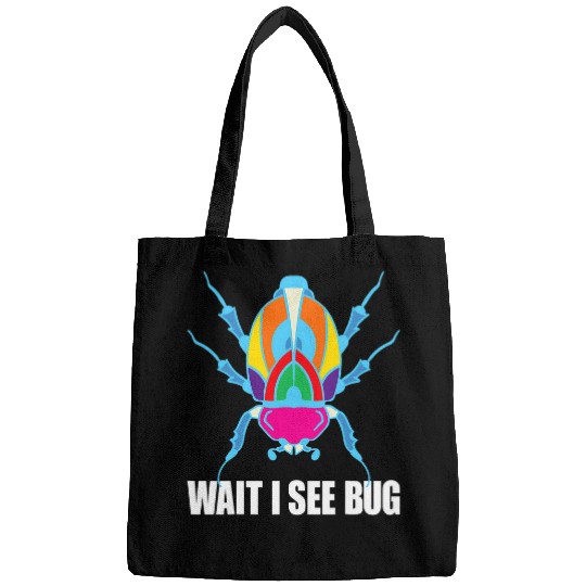 Wait I See A Bug Funny Bug Entomology Insects 25 Bags
