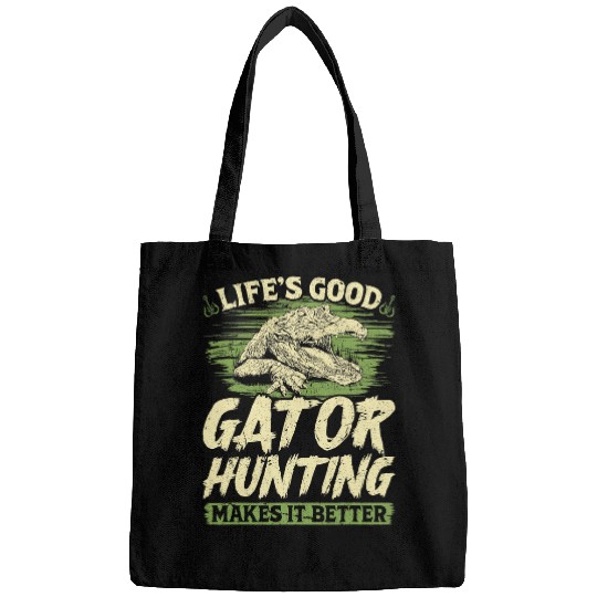 Alligator Pet Lifes Good Gator Hunting Makes It Better Alligator Hunter Bags