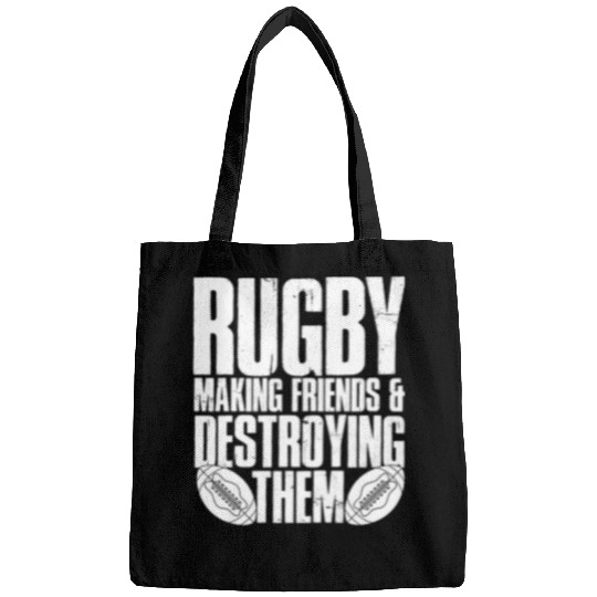 Sport Rugby Funny Rugby Making Friends And Destroying Them Bags