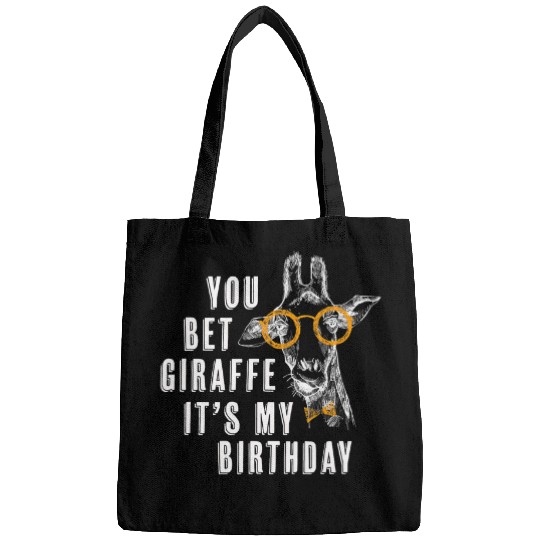 Giraffe Pet You bet Giraffes its my Birthday Funny Bags
