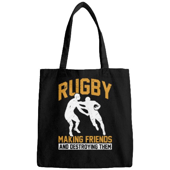 Sport Rugby Funny Rugger League Rugby Making Friends And Destroying Them Bags