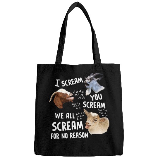Goats Pet I Scream You Scream WeAllScream For No Reason Goats Funny Bags