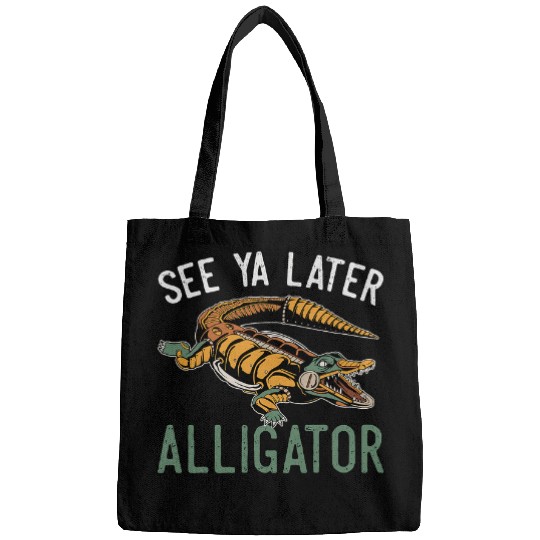 Alligator Pet See Ya Later Alligator  For Adults and Kids Bags