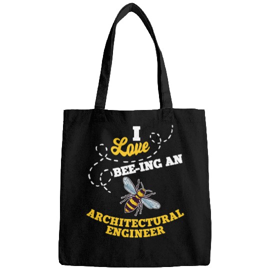 Architect Job I Love BeeIng An Architectural Engineer Honey Bee Job Bags