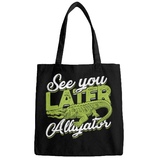 Alligator Pet See you later Alligator Funny Bags