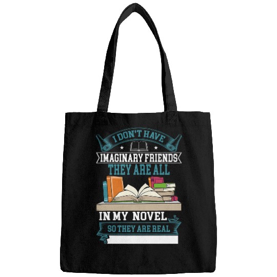 I Dont Have Imaginary Friends They Are All In My Novel Bags
