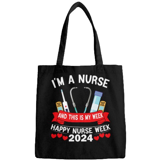 nurses Job Im A nurses And This Is My Week Happy nurses Week 2024 2 Bags