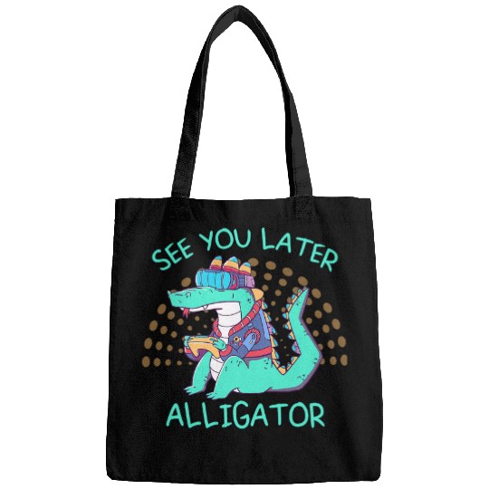 Alligator Pet See You Later Alligator Gaming Crocodile For Nerds Men Women Bags
