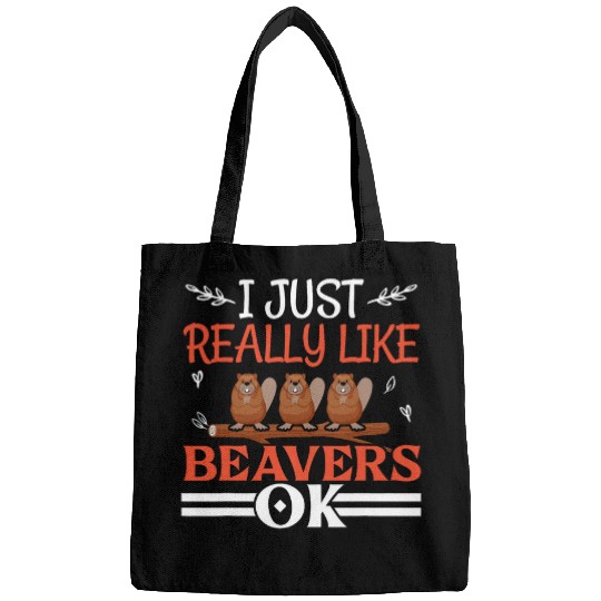 Beaver Pet I Just Really Like Beavers Ok Wildlife Animal Rodent Bags