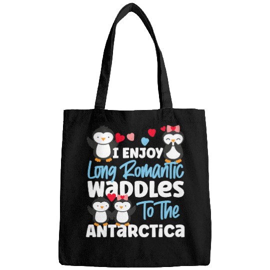 Penguin Pet I Enjoy Long Romantic Waddles To The Antarctica Bags