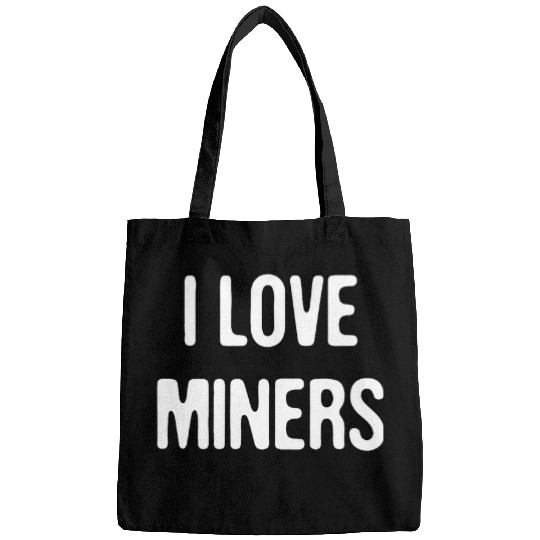 I Love Miners Cute Funny Miner Mining Game Crypto Minimalist Bags