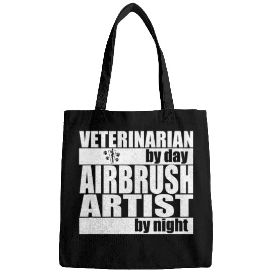 Veterinarian Job by Day Airbrush Artist by Night Bags