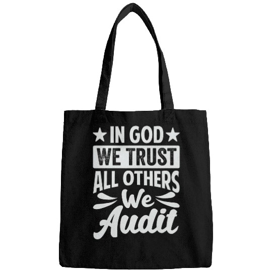 Accountant Job In God We Trust All Others We Audit Funny Accountant Bags