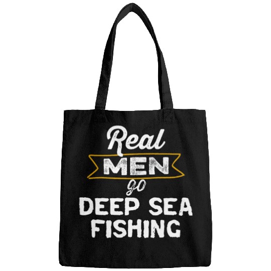 Fishing Fun Funny Real Men Go Deep Sea Fishing Outdoors Fishing Bags