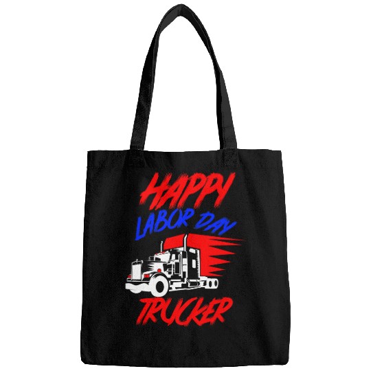 Truck Fun Happy Labor Day Holiday Truck Driver The Trucker Bags