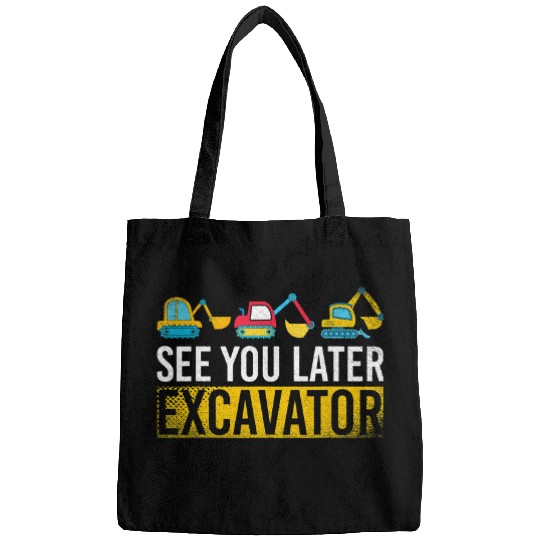 Excavator Fun See You Later Excavator Construction Work Boys Bags