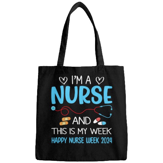 nurses Job Im nurses And This Is My Week Happy nurses Week May 039 Bags