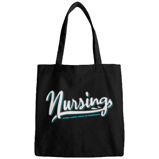 nurses Job Where Caring Knows No Boundaries Bags