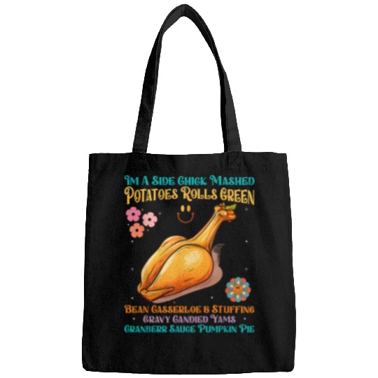 Chicken Pet Funny Turkey Leg Autumn Im A Side Chick Thanksgiving Day 0 Bags