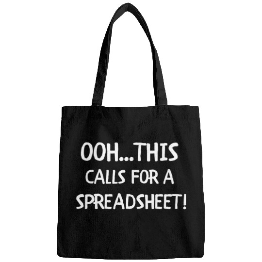 Accountant Job Ooh This Calls For a Spreadsheet Funny Excel Spreadsheet Bags