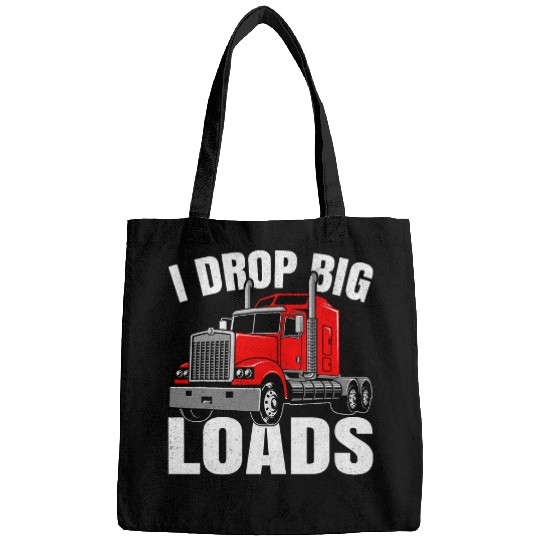 Truck Fun I Drop Big Loads Trucker Trucking Semi Truck Driver Bags