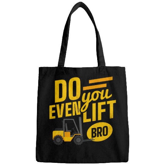 Forklift Fun Do You Even Lift Bro Forklift Operator 6 Bags