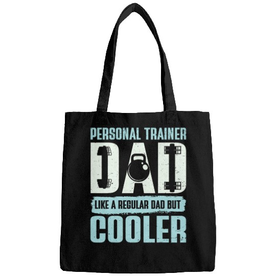 Personal Trainer Dad Like A Regular Dad But Cooler Fitness Bags