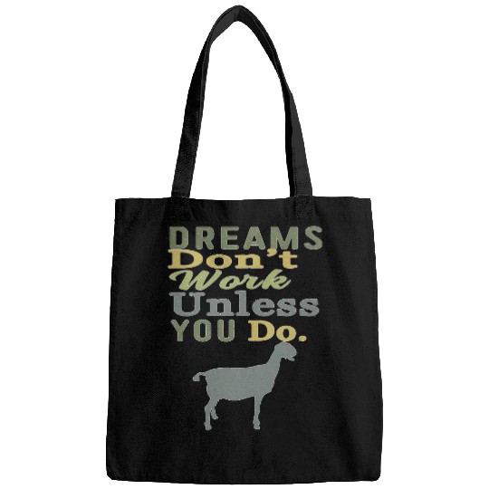 Goats Pet Dreams Dont Work Unless You Do Livestock Show Dairy Bags
