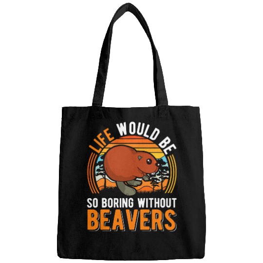 Beaver Pet Life would be so boring without Beavers 011 Bags