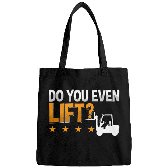 Forklift Fun Do You Even Lift Forklift Driver Warehouse Forklift Operator Bags