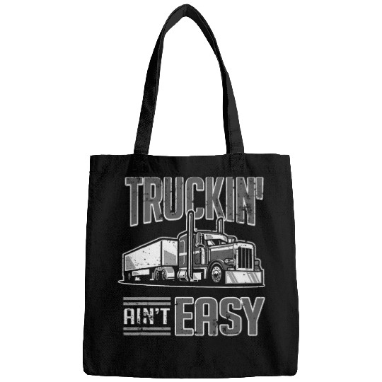 Truck Fun Trucking Aint Easy Daddy Trucker Semi Truck Driver Dad Bags