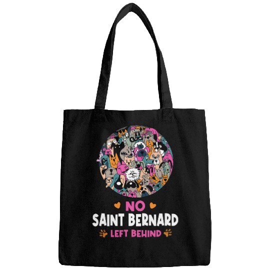Saint Bernard Pet No Saint Bernard Left Behind Dog Lover Sayings Pets Quotes Bags
