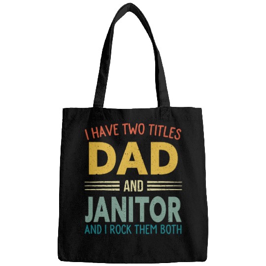 Mens I Have Two Titles Dad And Janitor vintages Fathers Day Family Bags