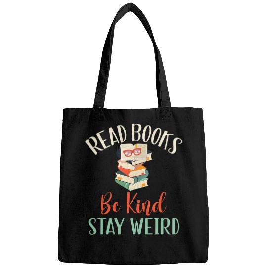 Book Fun School Librarian Read Books Be Kind Stay Weird Books Readers Bags